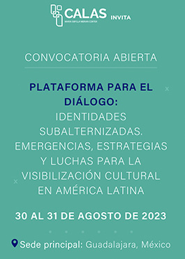 Plataforma para el diálogo: Identidades subalternizadas, emergencias, estrategias y luchas para la visualización cultural en América Latina