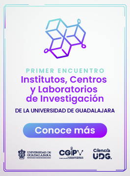 Primer Encuentro de los Institutos, Centros y Laboratorios de Investigación de la Universidad de Guadalajara
