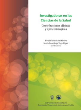 Investigadoras en las Ciencias de la Salud.  Contribuciones clínicas y epidemiológicas