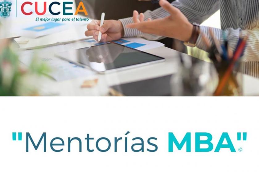  CUCEA implementa el programa “Mentorías MBA” en la maestría de Administración de Negocios