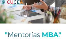  CUCEA implementa el programa “Mentorías MBA” en la maestría de Administración de Negocios